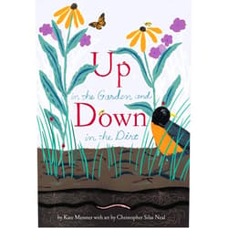 Kate Messner,Christopher Silas Neal Up in the Garden and Down in the Dirt: (Spring Books for Kids, Gardening for Kids, Preschool Science Books, Children's Nature Books) (Over and Under)