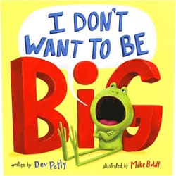 Dev Petty,Mike Boldt I Don't Want to Be Big