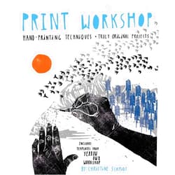 Christine Schmidt Print Workshop: Hand-Printing Techniques and Truly Original Projects
