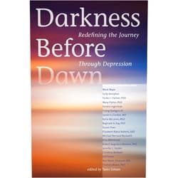 Various Various Authors,Tami Simon Darkness Before Dawn: Redefining the Journey Through Depression
