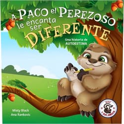 Misty Black,Ana Rankovic,Natalia Sepúlveda A Paco el Perezoso le encanta ser diferente: Una historia de autoestima, para niños de edades 3-8. Sloan the Sloth Loves Being Different (Spanish Edition) (Zac y sus amigos)