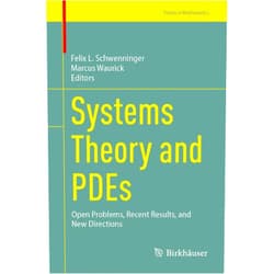 Felix L. Schwenninger,Marcus Waurick Systems Theory and PDEs: Open Problems, Recent Results, and New Directions (Trends in Mathematics)
