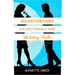 Ms Jeanette Abedi,Mr Simon Wardley,Ms Abena Owusu,Mr Toyosi Oni,Mr Ibukun Ogunbase Heartbreaks, Filled Vessels and Wedding Bells: From Dating to Marriage: Making Wise Decisions and Finding Fulfilment in Christ
