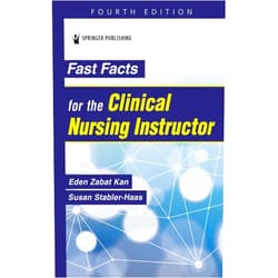 Eden Zabat Kan PhD RN,Susan Stabler-Haas MSN RN PMHCNS-BC Fast Facts for the Clinical Nursing Instructor