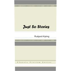 By Rudyard Kipling (Author) Format: Kindle Edition Just So Stories [with Biographical Introduction]