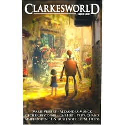 Neil Clarke,Aimee Ogden,Marie Vibbert,Cecile Cristofari,Alexandra Munck,E.N. Auslender,C. M. Fields,Priya Chand,Chi Hui Clarkesworld Issue 208 (Clarkesworld Magazine)