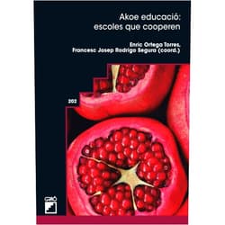 Catalan Edition by Abraham Cerveró Carrascosa (Author), Ana Cristina Llorens Tatay (Author), Carme Grimalt Álvaro (Author), Irene López Secanell (Author), Empar Martínez Ricos (Author), Vicente Miñana-Signes (Author), Manuel Monfort-Pañego (Author), Ivan Palomares Cassany (Author), Francesc Rodrigo Pons (Author), Javier Verdugo Perona (Author) & 8 more Akoe Educació: escoles que cooperen (Organització i gestió educativa) (Catalan Edition)