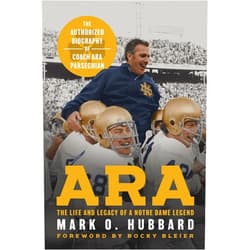 Mark O. Hubbard,Rocky Bleier Ara: The Life and Legacy of a Notre Dame Legend―The Authorized Biography of Coach Ara Parseghian