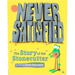 By Dave Horowitz (Author, Illustrator) Format: Kindle Edition Never Satisfied: The Story of The Stonecutter