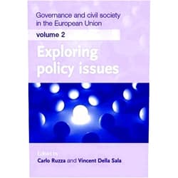 By Vincent Della Sala (Editor), Carlo Ruzza (Editor) Governance and Civil Society in the European Union, Vol. 2: Normative Perspectives