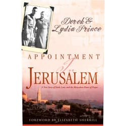 By Derek Prince (Author), Lydia Prince (Author), Elizabeth Sherrill (Foreword) & 0 more Appointment in Jerusalem: A True Story of Faith, Love, and the Miraculous Power of Prayer