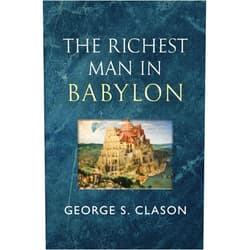 By George S. Clason (Author) The Richest Man in Babylon - The Original 1926 Classic (Reader's Library Classics)