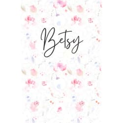 By Happy Day Publishing (Author) Betsy Notebook: Floral Betsy Journal, flowery Pattern Notepad, Betsy Diary Lined Paper, 6 X 9 Inch, 120 Pages