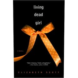 By Elizabeth Scott (Author) Living Dead Girl