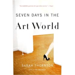 Sarah Thornton Seven Days in the Art World