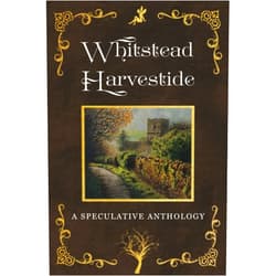 By Abigail Falanga (Author), Sarah Falanga (Author), Melinda K. Busch (Author), Laura Nelson Selinsky (Author), David W Landrum (Author), Beka Gremikova (Author), Lauren H Salisbury (Author), Dana Bell (Author), Ari Lewis (Author), E. J. Sobetski (Author) & 6 more Whitstead Harvestide: A Speculative Anthology