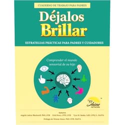 Angela Labrie Blackwell PhD,Erik Perez OTD,Tyra M. Banks EdD Déjalos Brillar: Comprender el Mundo Sensorial de su Hijo (Spanish Edition)
