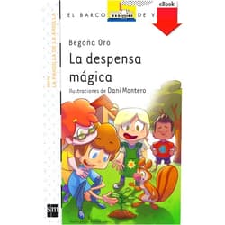 Begoña Oro Pradera,Dani Montero La despensa mágica (El Barco de Vapor Blanca) (Spanish Edition)