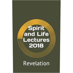 Holger Neubauer,Michael Miano,Brent Bischel,C. Kyle Elliott,Daniel Rogers,Roy Runyon,Steve Baisden,Dr. William Bell Jr.,John Watson Spirit and Life Lectures 2018: Revelation