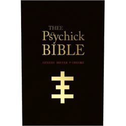 Genesis Breyer P-Orridge,Jason Louv,Carl Abrahamsson THEE PSYCHICK BIBLE: Thee Apocryphal Scriptures ov Genesis Breyer P-Orridge and Thee Third Mind ov Thee Temple ov Psychick Youth