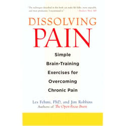 By Les Fehmi (Author), Jim Robbins (Author) Dissolving Pain: Simple Brain-Training Exercises for Overcoming Chronic Pain