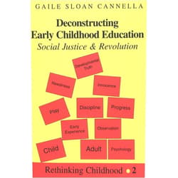 By Gaile S. Cannella (Author) Deconstructing Early Childhood Education: Social Justice and Revolution