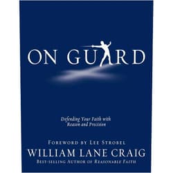 By William Lane Craig (Author) On Guard: Defending Your Faith with Reason and Precision