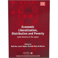 Rob Vos,Lance Taylor,Ricardo Paes de Barros Economic Liberalization, Distribution and Poverty: Latin America in the 1990s