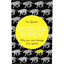 Tim Spector Identically Different: Why You Can Change Your Genes. by Tim Spector