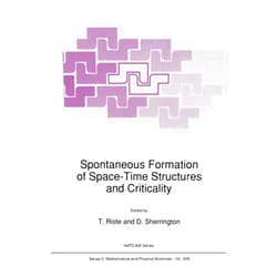 T. Riste,David Sherrington Spontaneous Formation of Space-Time Structures and Criticality (Nato Science Series C:, 349)