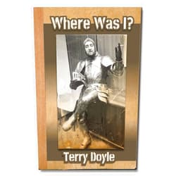 Terry Doyle Where Was I?: Not a travelogue