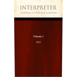 By David E. Bokovoy (Author), Mark Alan Wright (Author), Brant A. Gardner (Author), George L. Mitton (Author), John L. Sorenson (Author), Louis C. Midgley (Author), Roger Nicholson (Author), Ralph C. Hancock (Author), Daniel C. Peterson (Editor), William J. Hamblin (Editor) & 6 more Format: Kindle Edition Interpreter: A Journal of Mormon Scripture, Volume 1 (2012) (Interpreter: A Journal of Latter-day Saint Faith and Scholarship Book 51)