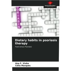 Ana F. Vinha,Célia Marques Dietary habits in psoriasis therapy: Food versus Psoriasis