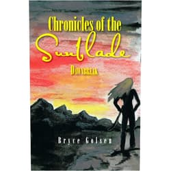 By Bryce Golsen (Author) Format: Kindle Edition Chronicles of the Sunblade: Dawnbreak