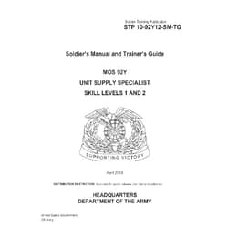 By U.S. Department of the Army (Author) Soldier Training Publication STP 10-92Y12-SM-TG Soldier's Manual and Trainer's Guide MOS 92Y Unit Supply Specialist Skill Levels 1 and 2 April 2008 [Paperback] [2012] (Author) United States Government US Army