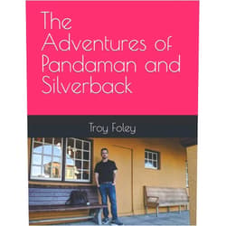 By Troy Foley (Author), Justin Alexander Coates (Author) The Adventures of Pandaman and Silverback: Passing the Torch to Young Patroklus