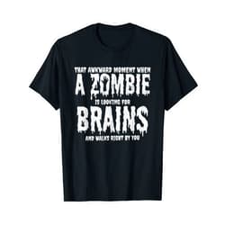 Adult Horror Genre Fans Art Clothing and Gifts Funny Zombie Quote Halloween Human Costume T-Shirt