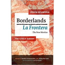 Gloria Anzaldúa,Ricardo F. Vivancos-Pérez Borderlands / La Frontera: The New Mestiza: The Critical Edition