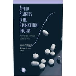 Steven P. Millard,Andreas Krause Applied Statistics in the Pharmaceutical Industry: With Case Studies Using S-Plus