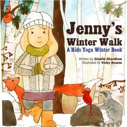 Giselle Shardlow,Vicky Bowes Jenny's Winter Walk: A Kids Yoga Winter Book