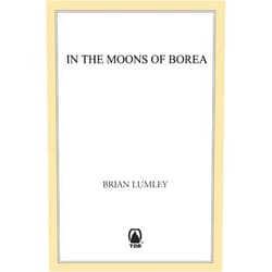 Brian Lumley In the Moons of Borea (Titus Crow Book 5)