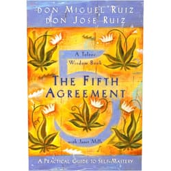 Don Miguel Ruiz,Don Jose Ruiz,Janet Mills The Fifth Agreement: A Practical Guide to Self-Mastery (Toltec Wisdom)