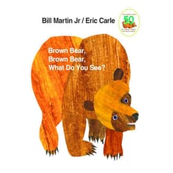 Bill Martin Jr.,Eric Carle Brown Bear, Brown Bear, What Do You See?: 50th Anniversary Edition