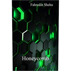 Fahredin Shehu,hülya n. yılmaz Ph.D.,inner child press ltd. Honeycomb: A Fantasy Novel