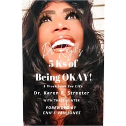 By Dr. Karen Streeter (Author), Thais Hunter (Author), Van Jones (Author) & 0 more Dr. Kay!'s 5 Ks of Being OKAY!: A Workbook for Life