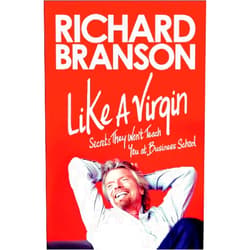 By Richard Branson (Author) Format: Kindle Edition Like a Virgin: Secrets They Won't Teach You at Business School