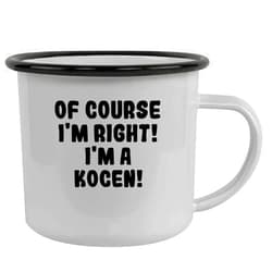 Molandra Products Of Course I'm Right! I'm A Kocen! - Stainless Steel 12Oz Camping Mug, Black