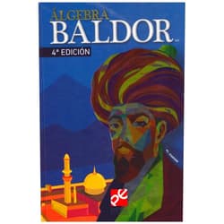Baldor,Miguel Angel Morales Verdugo,Jorge Antonio Martinez Jimenez;Gustavo Vargas Martinez Algebra (Spanish Edition) 4th Ed