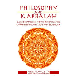By Alessandro Guetta (Author), Helena Kahan (Translator) Philosophy and Kabbalah: Elijah Benamozegh and the Reconciliation of Western Thought and Jewish Esotericism (Contemporary Jewish Thought)