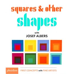 Josef Albers,Meagan Bennett Squares & Other Shapes: with Josef Albers (First Concepts With Fine Artists)